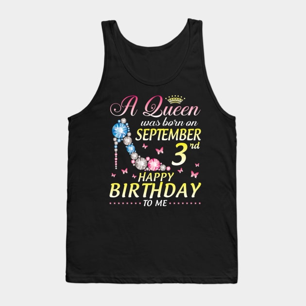 A Queen Was Born On September 3rd Happy Birthday To Me Girl Tank Top by joandraelliot